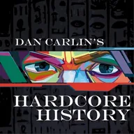 Cover art of Hardcore History, presented by Dan Carlin